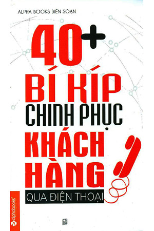sach 40 bi kip chinh phuc khach hang qua dien thaoi 5 quyển sách hay về bán hàng qua điện thoại (Telesales)