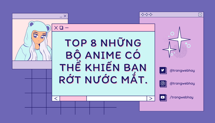 TopTip] Top 8 Bộ Anime Kinh Điển Lấy Được Nhiều Nước Mắt Nhất Của Người Xem  - YBOX