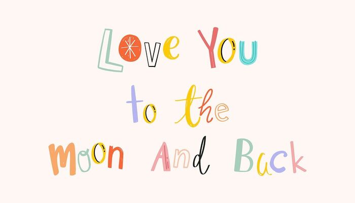 Tra từ: 'Love you to the moon and back' mang ý nghĩa gì mà nghe lãng mạn  vậy?
