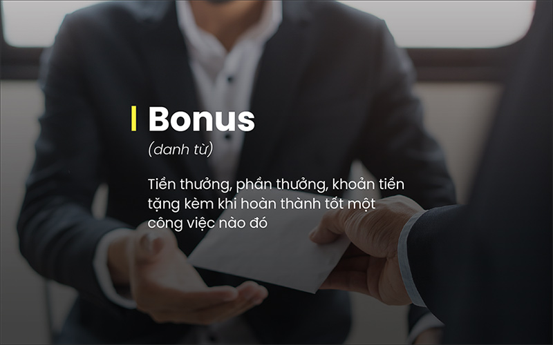 Bonus tiếng Việt là gì? Khám phá tất cả về khái niệm Bonus và các ứng dụng của nó