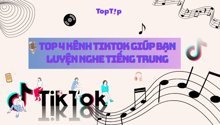 [TopTip] Top 4 Kênh TikTok Giúp Bạn Luyện Nghe Tiếng Trung - YBOX