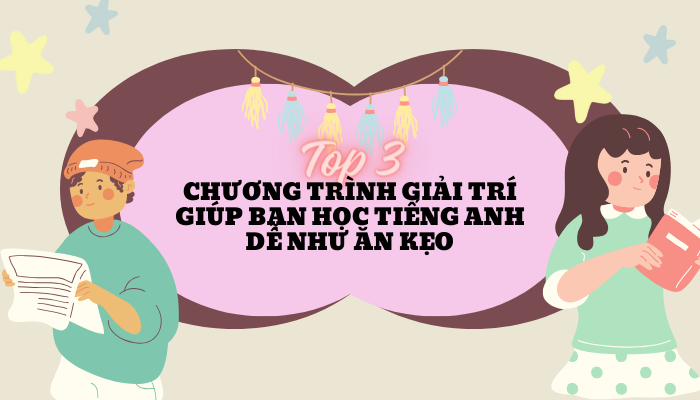 [TopTip] Top 3 Chương Trình Giải Trí Giúp Bạn Học Tiếng Anh Dễ Như Ăn ...