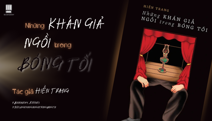 [Tóm Tắt & Review Sách] “Những Khán Giả Ngồi Trong Bóng Tối”: Sự Tái Sinh Của Các Tác Phẩm Văn Học Kinh Điển