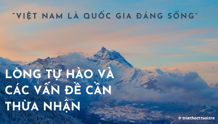 “Việt Nam Là Quốc Gia Đáng Sống” - Lòng Tự Hào Và Các Vấn Đề Cần Thừa ...